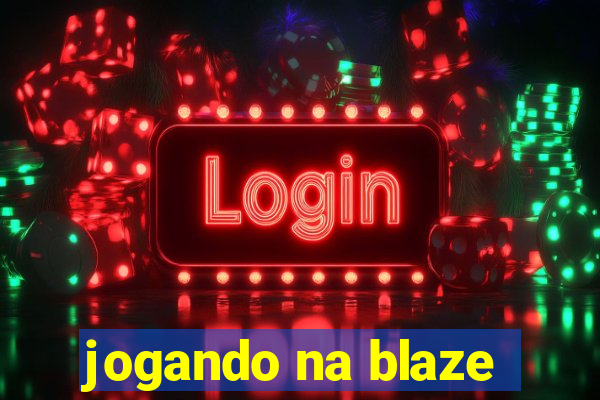 jogando na blaze