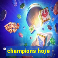 champions hoje