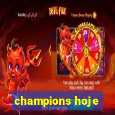 champions hoje