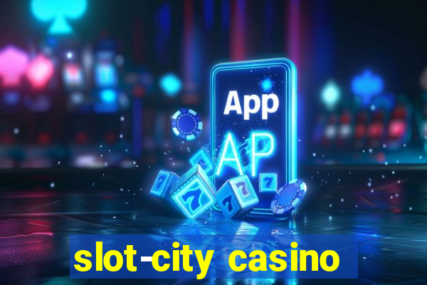 slot-city casino