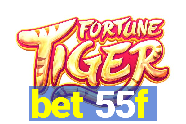 bet 55f