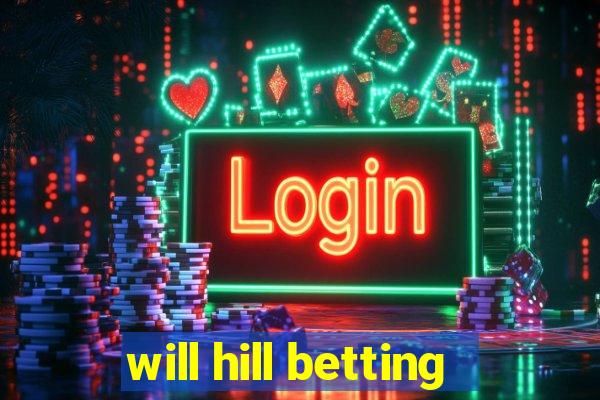 will hill betting