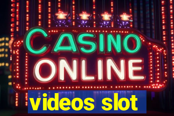 videos slot