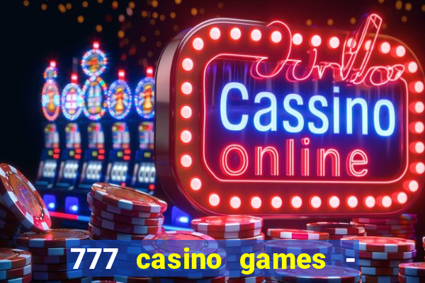 777 casino games - slots games