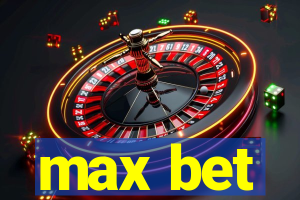 max bet