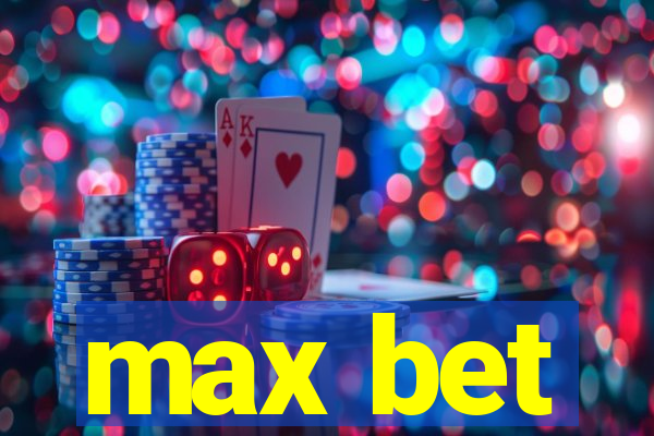 max bet