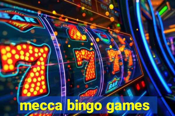 mecca bingo games