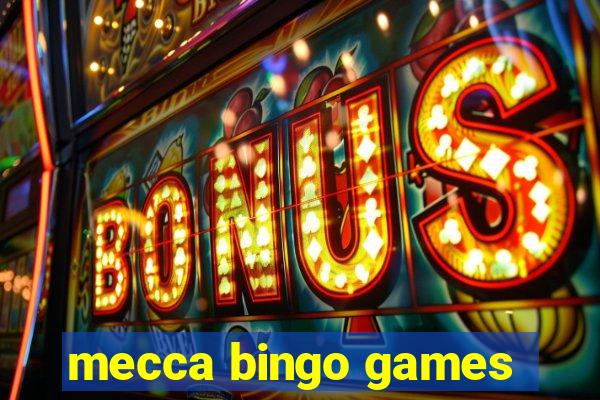 mecca bingo games