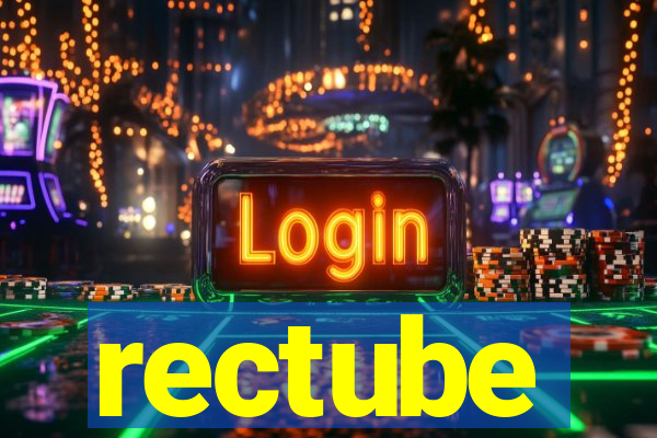 rectube