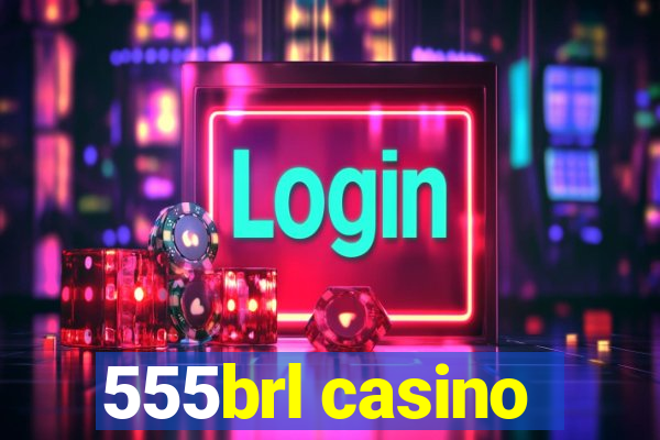 555brl casino