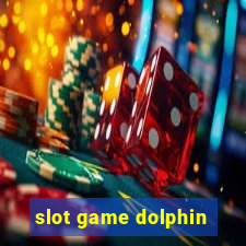 slot game dolphin