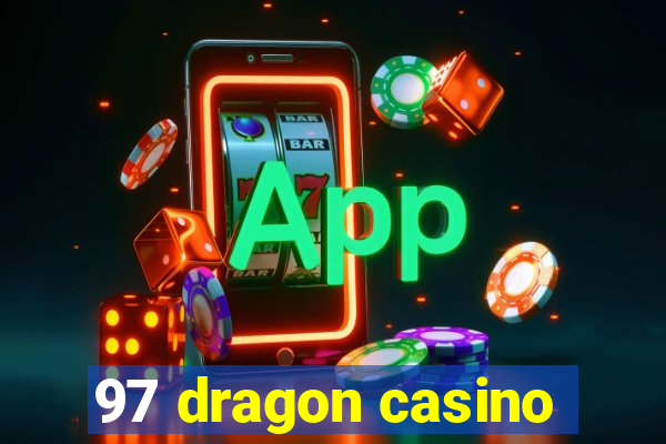 97 dragon casino