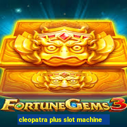 cleopatra plus slot machine