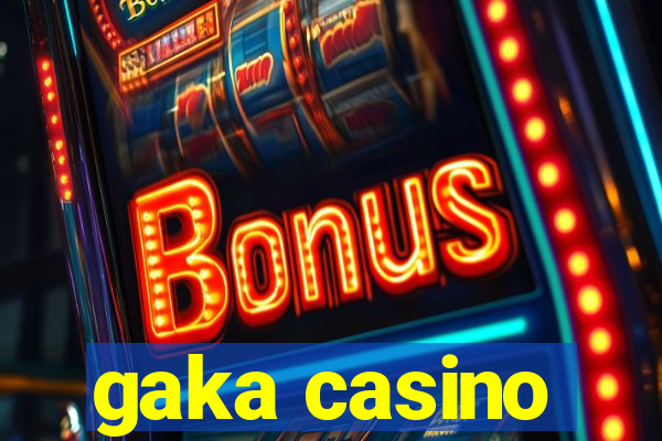 gaka casino