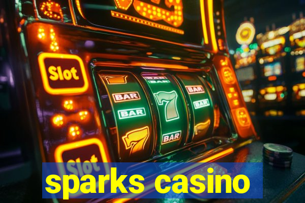 sparks casino