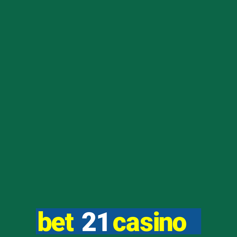 bet 21 casino