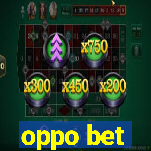 oppo bet