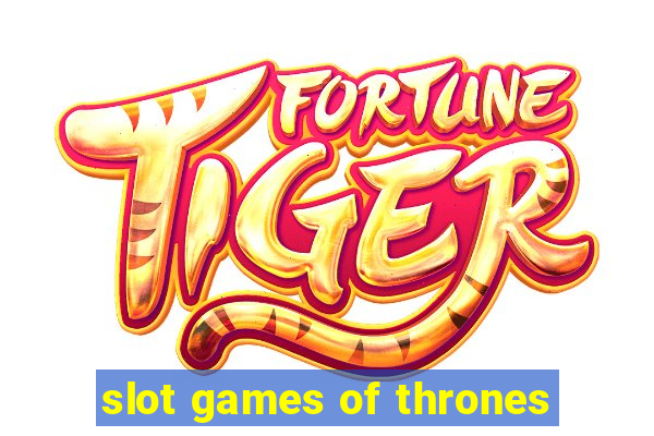 slot games of thrones