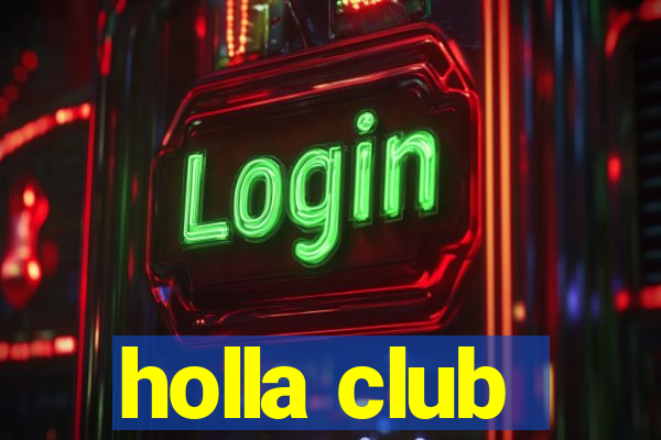 holla club