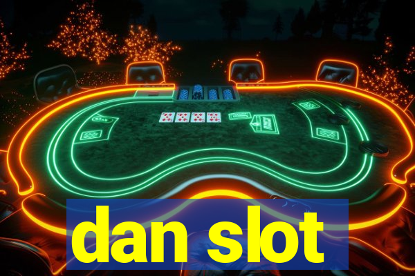 dan slot