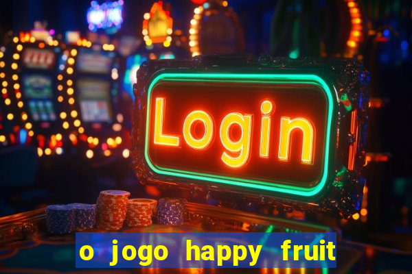 o jogo happy fruit fusion paga mesmo