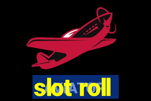 slot roll