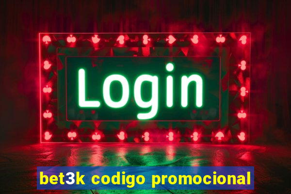 bet3k codigo promocional