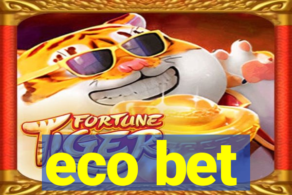 eco bet