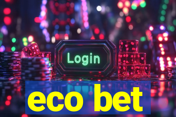 eco bet