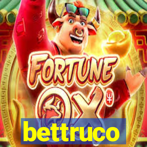 bettruco