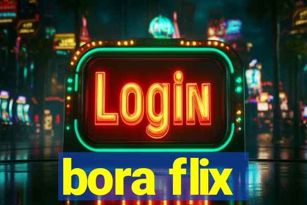 bora flix