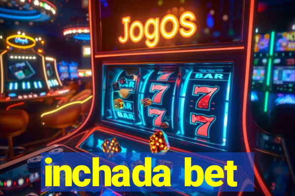 inchada bet