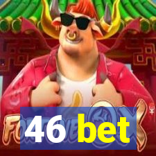 46 bet