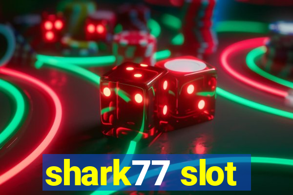 shark77 slot