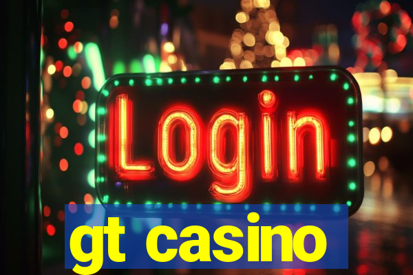 gt casino