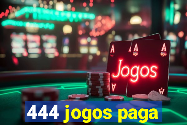 444 jogos paga