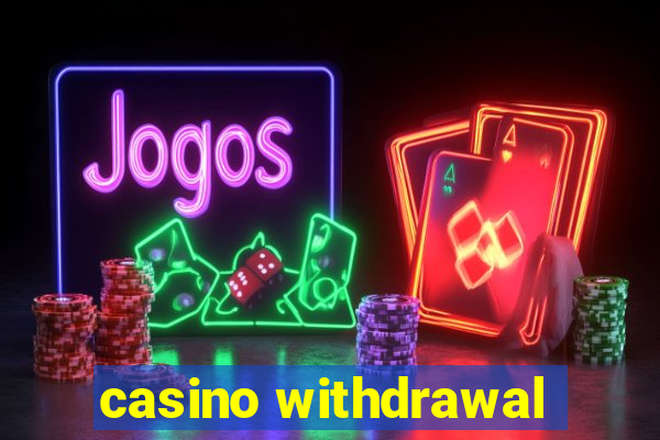 casino withdrawal