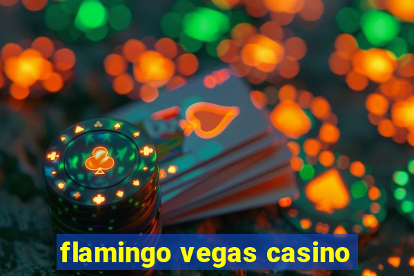 flamingo vegas casino