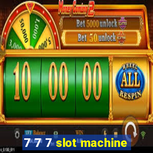 7 7 7 slot machine