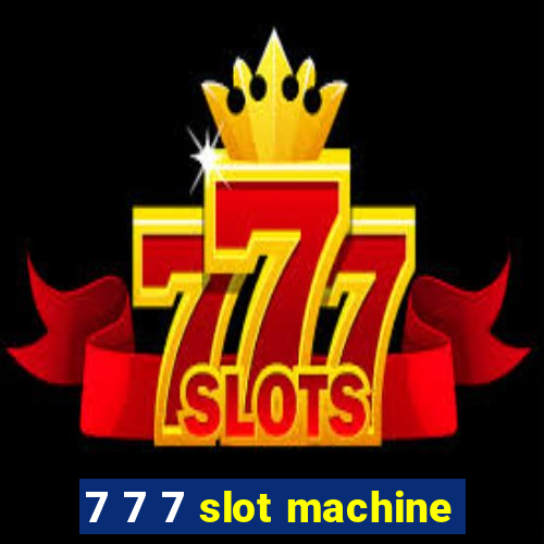 7 7 7 slot machine