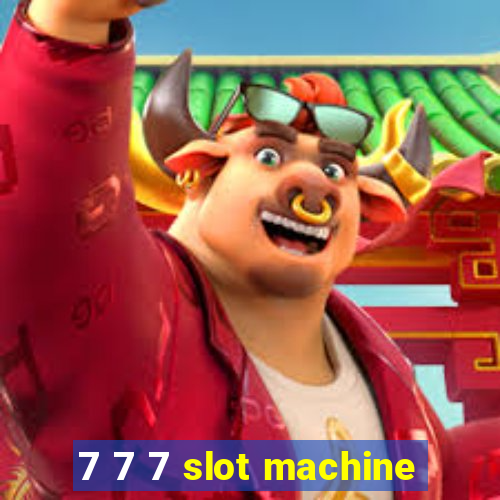 7 7 7 slot machine