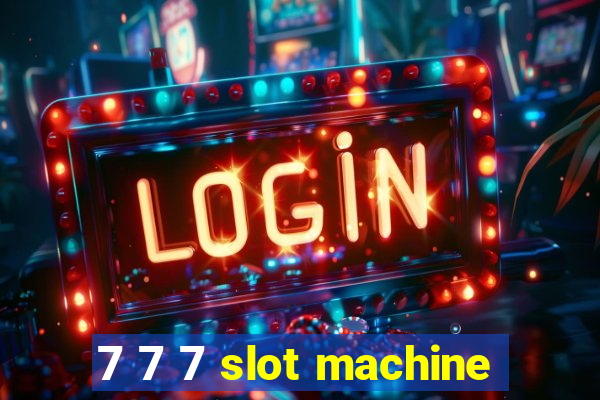 7 7 7 slot machine