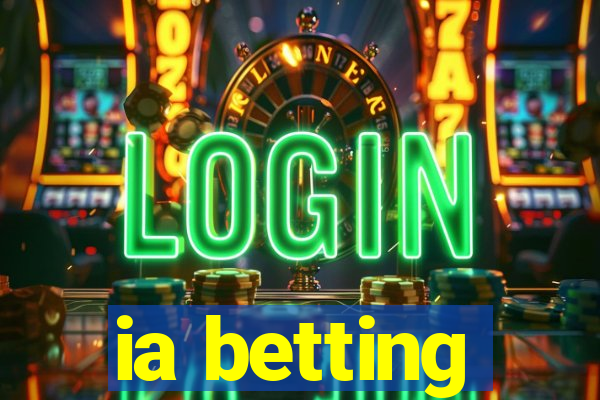 ia betting