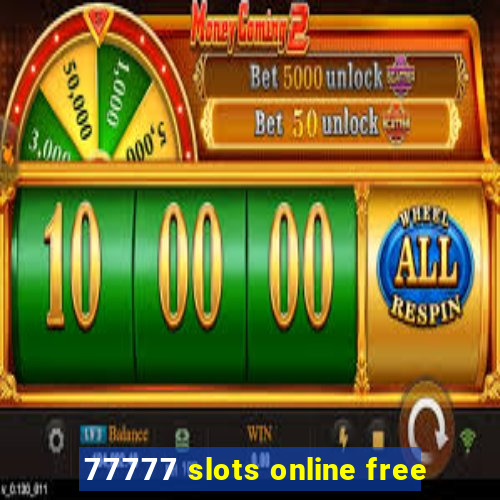 77777 slots online free