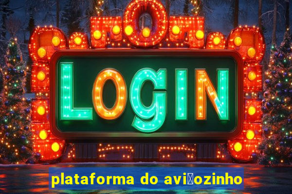 plataforma do avi茫ozinho