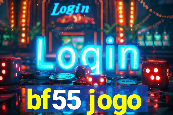 bf55 jogo