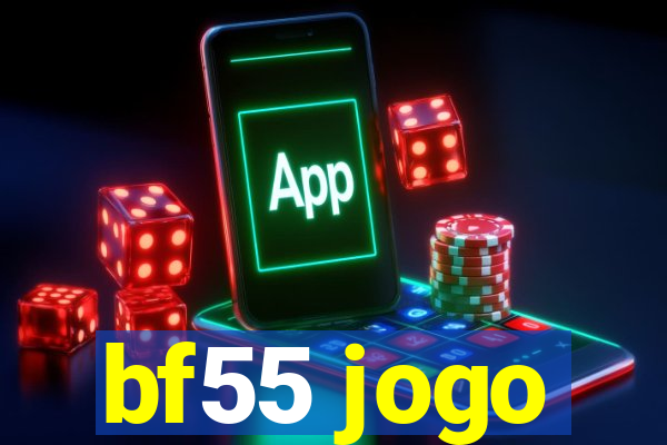 bf55 jogo