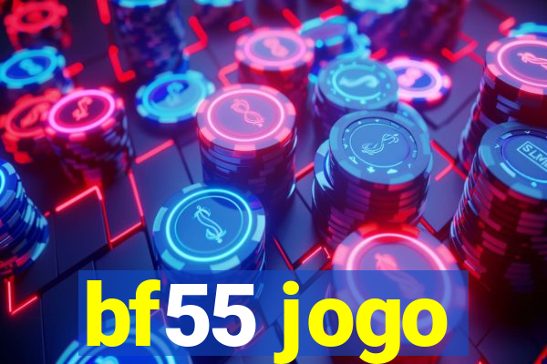 bf55 jogo