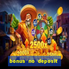 bonus no deposit casino online