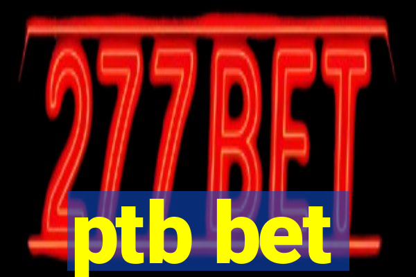 ptb bet